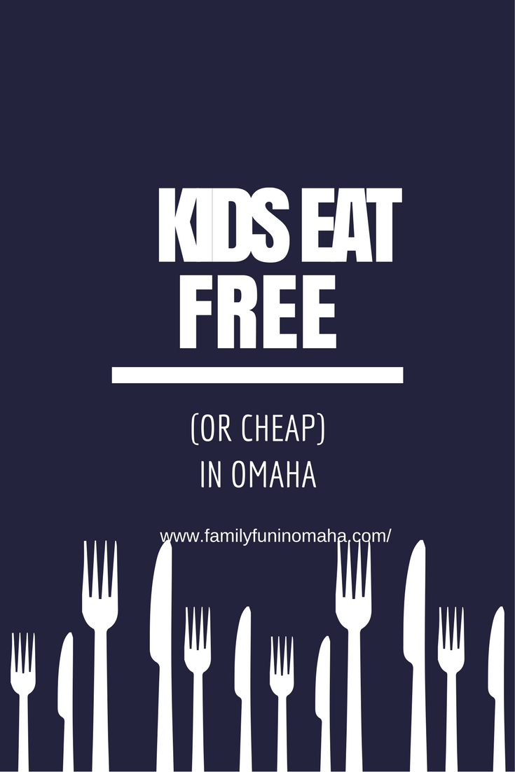 Kids Eat Free Or Cheap In Omaha