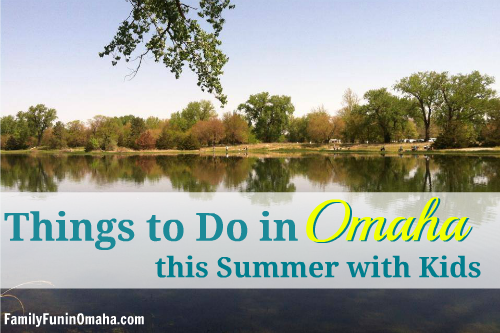 A body of water with trees in the background with overlay text that reads, \"Things to Do in Omaha this summer with kids.\"