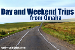 Day Trips Weekend Trips from Omaha | Family Fun in Omaha