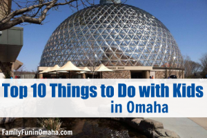 A close up of a glass dome building with overlay text that reads 10 Things to Do with Kids in Omaha