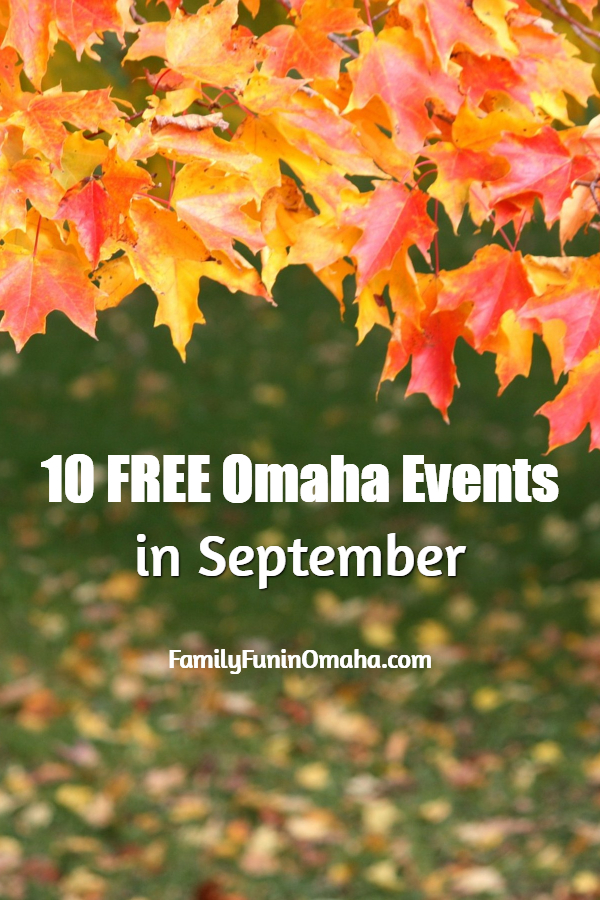 10+ Free Omaha Events in September Family Fun in Omaha